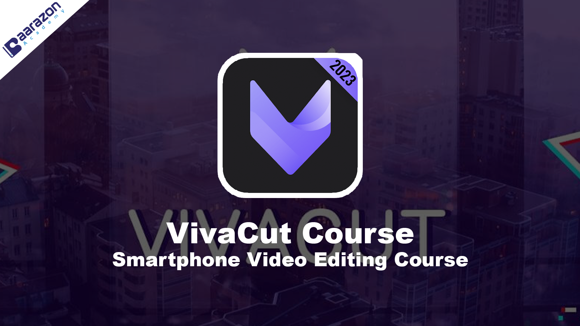 VivaCut Course: Smartphone Video Editing Course